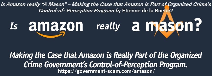 Is Amazon really “A Mason” – Making the Case that Amazon is Part of Organized Crime’s Control-of- Perception Program