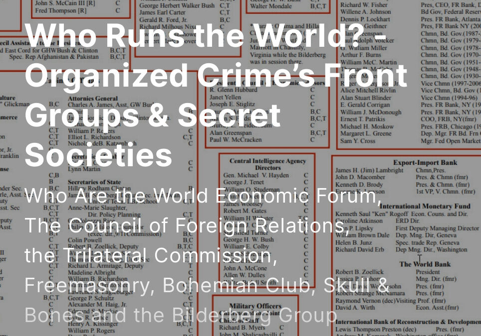 Who Runs the World? – Organized Crime’s Front Groups & Secret Societies