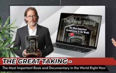 The Great Taking – The Most Important Book and Documentary in the World Right Now